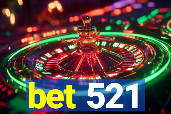bet 521